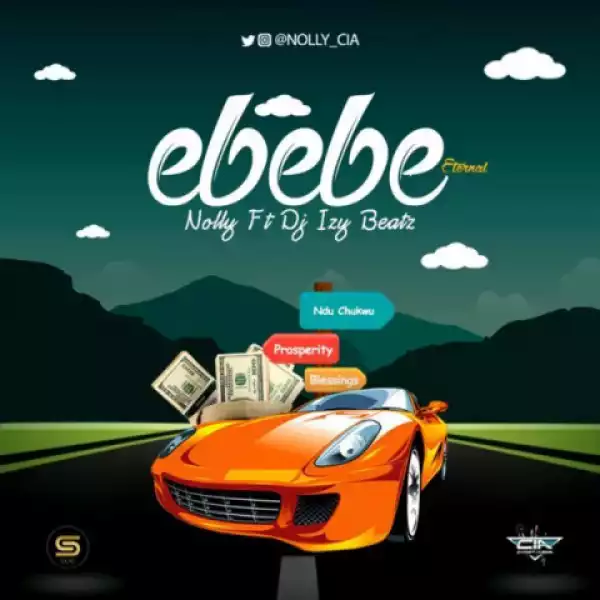 Nolly - Ebebe [Eternal] Ft. DJ Izy Beatz